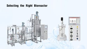 How to Choose the Right Bioreactor